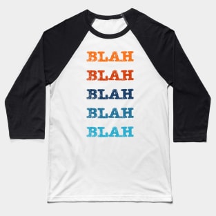 Blah Blah Blah Baseball T-Shirt